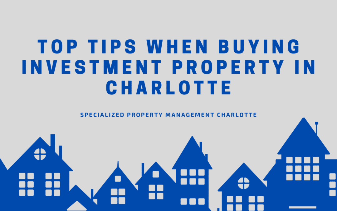 Top Tips When Buying Investment Property in Charlotte