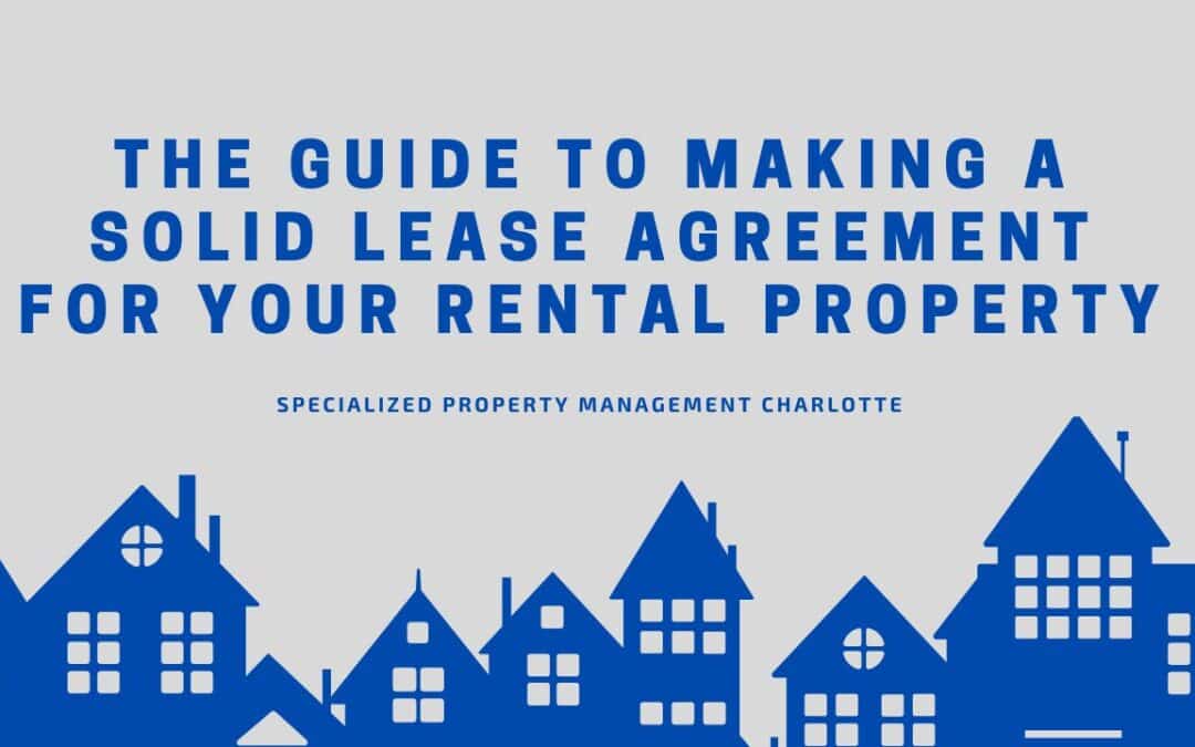 The Guide to Making a Solid Lease Agreement For Your Rental Property
