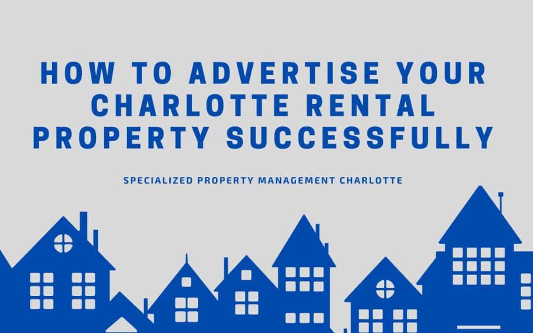 How to Advertise Your Charlotte Rental Property Successfully