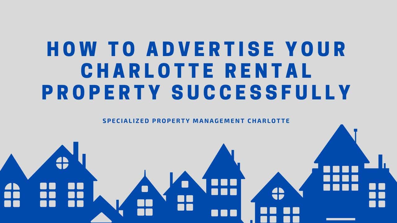 How to Advertise Your Charlotte Rental Property Successfully