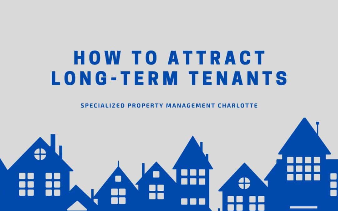 How to Attract Long-Term Tenants