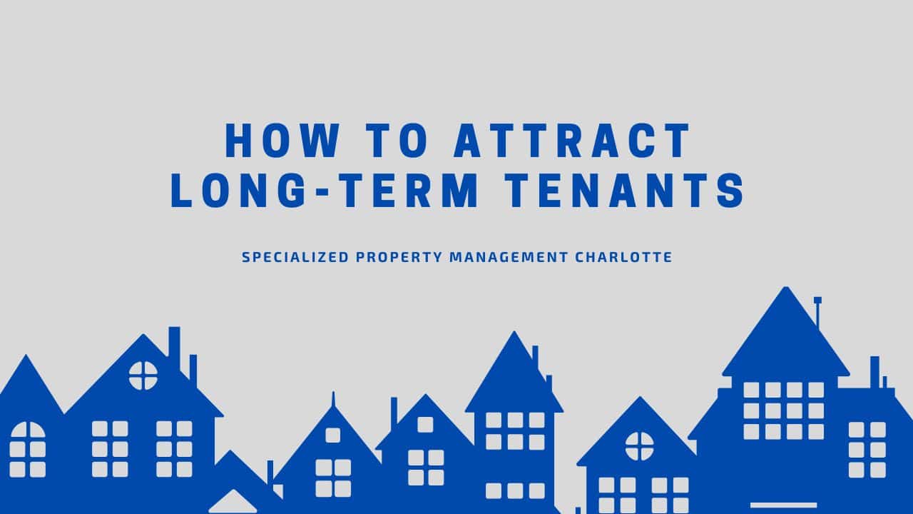 How to Attract Long-Term Tenants