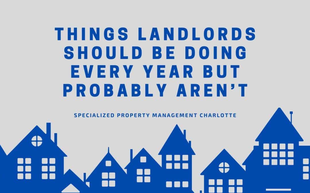 Things Landlords Should Be Doing Every Year But Probably Aren’t