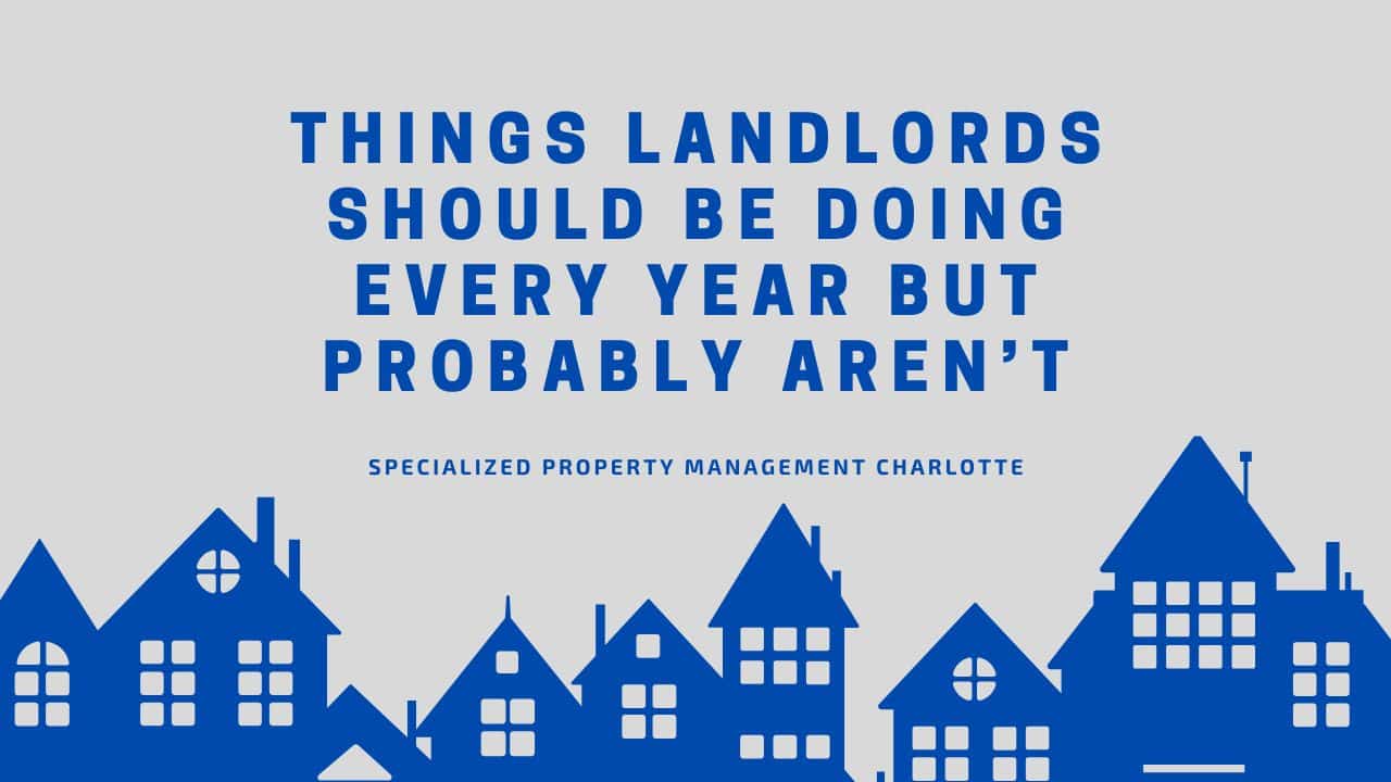 Things Landlords Should Be Doing Every Year But Probably Aren’t