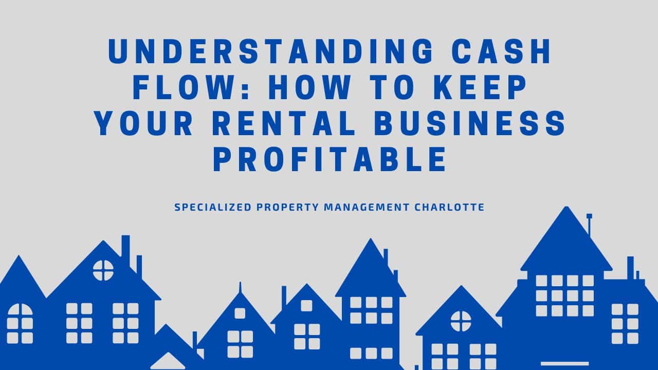 Understanding Cash Flow: How to Keep Your Rental Business Profitable