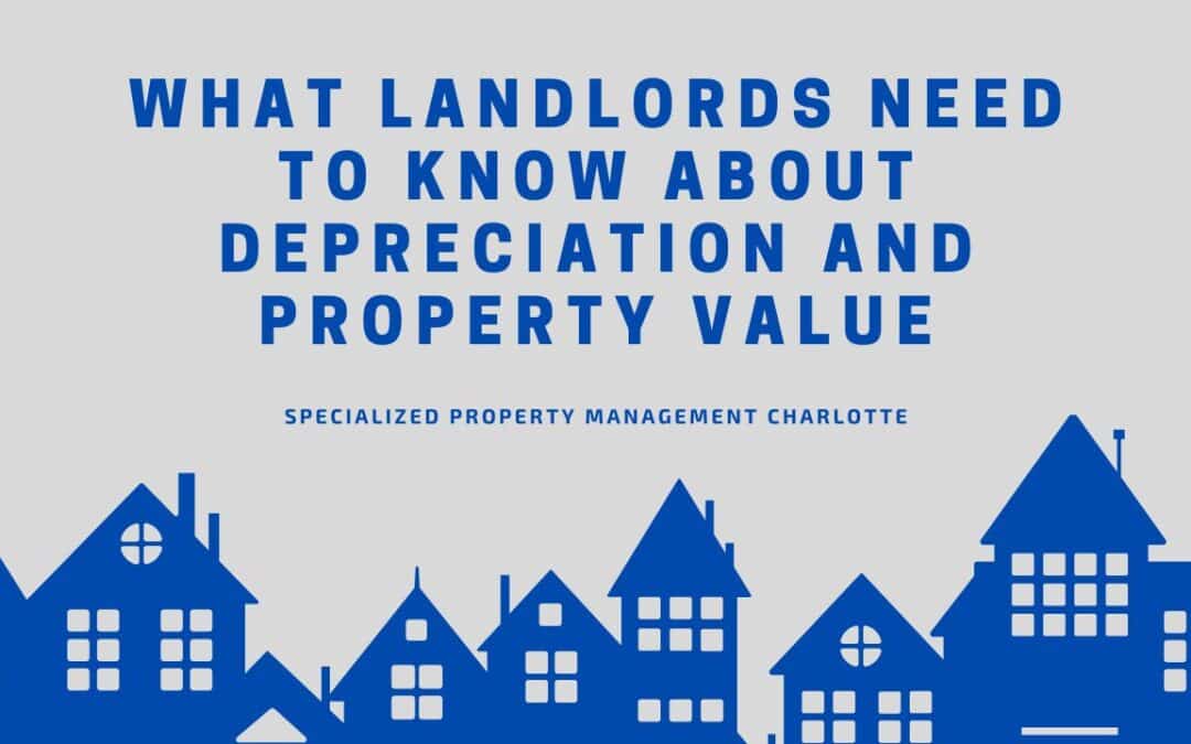 What Landlords Need to Know About Depreciation and Property Value