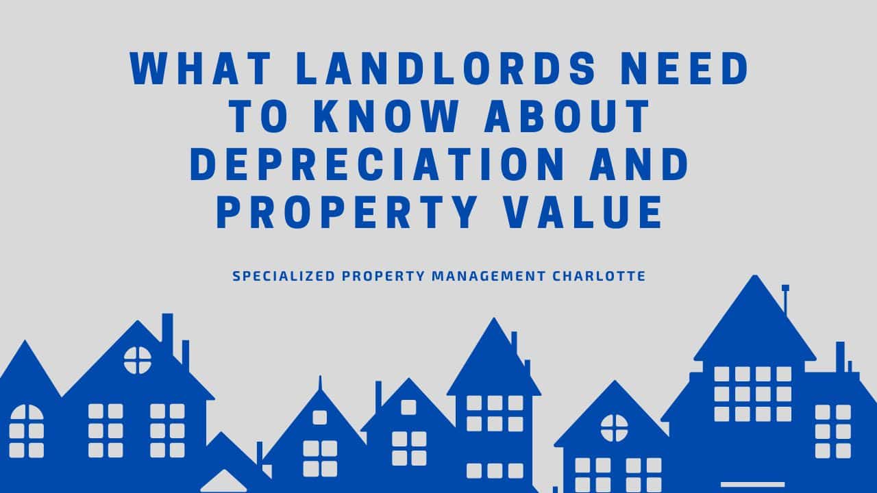 What Landlords Need to Know About Depreciation and Property Value