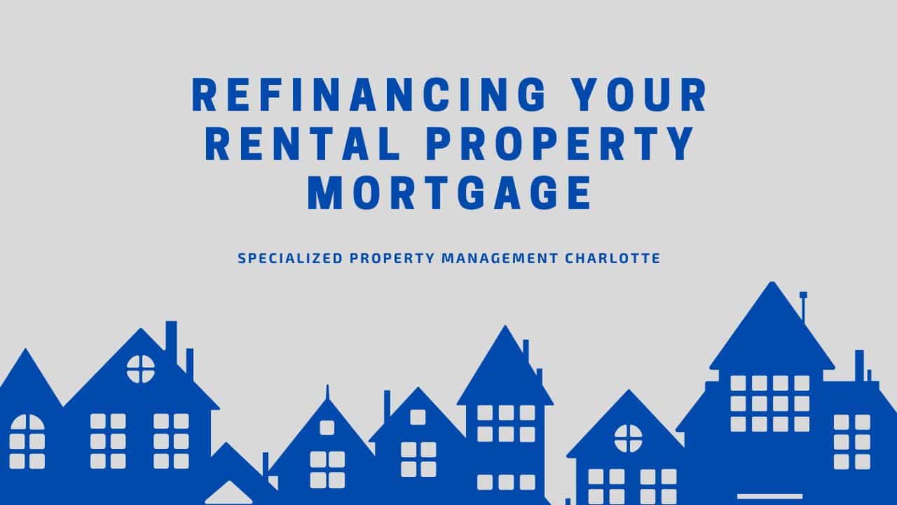 Refinancing Your Rental Property Mortgage